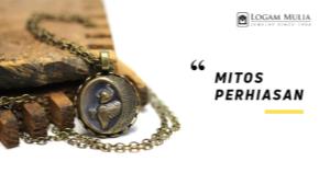Mitos Perhiasan yang Wajib Diketahui