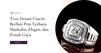 Tren Desain Cincin Berlian Pria Terbaru Maskulin, Elegan, dan Penuh Gaya